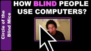 How Blind People Use Computers / Circle of the Blind Mice Vlog #5