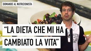 "La dieta che mi ha cambiato la vita"