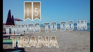 Top 15 Things To Do In Tirana, Albania