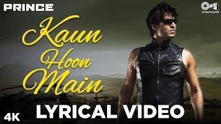 Kaun Hoon Main Lyrical - Prince | Vivek Oberoi, Aruna Shields, Neeru Bajwa | Atif Aslam