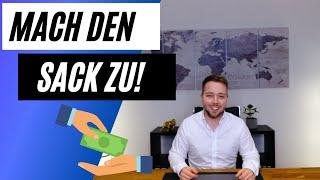 Sack zu: Wie du den Verkaufsabschluss machst