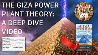 The Giza Power Plant Theory - A Deep Dive Analysis | Reading Christopher Dunn | Lines in Sand