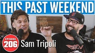 Sam Tripoli | This Past Weekend w/ Theo Von #206