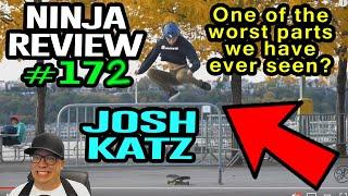 Ninja Review #172: JOSH KATZ NEW VIDEO PART