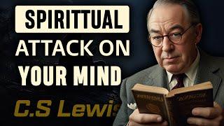 Important Signs of Spiritual Attack on Your Mind | C.S Lewis