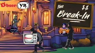 The Break-In VR with GotchaVR and MissChiefVR