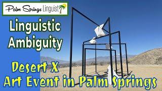 Linguistic Ambiguity (Desert X Art Event in Palm Springs)