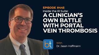 A Clinician's Own Battle with Portal Vein Thrombosis w/ Dr. Jason Hoffmann | BackTable Ep. 445