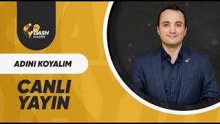 ÇAĞDAŞ BAYRAKTAR İLE ADINI KOYALIM  / FLASH HABER TV CANLI YAYIN  / 03.01. 2025