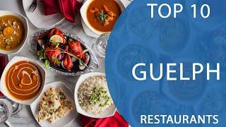 Top 10 Best Restaurants to Visit in Guelph, Ontario | Canada - English