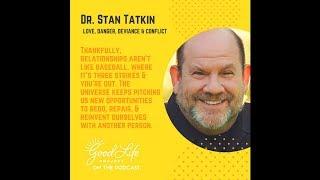 Stan Tatkin: Love, Danger, Deviance And Conflict.