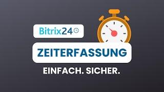 Arbeitszeit rechtssicher & einfach erfassen - Online Tool Bitrix24