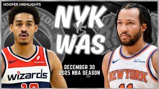 New York Knicks vs Washington Wizards Full Game Highlights | Dec 30 | 2025 NBA Season