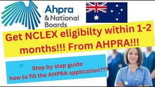 Get NCLEX eligibility within 1-- 2 months from AHPRA. Step by step guide  how to fill AHPRA applicat