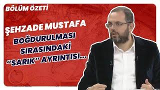 Şehzade Mustafa’nın Oğlunun Ölümü: Bursa’yı İnleten Çığlıklar! | Bölüm Özeti