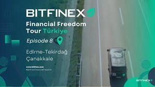 Financial Freedom Tour Ep.8: Bitcoin Revolution in Çanakkale, Edirne, and Tekirdağ! 
