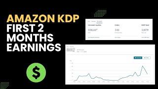 How Much I Made on Amazon KDP In The First 2 Months | Realistic Look at Royalties