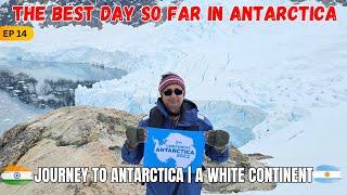 EP 14 | The best day so far in Antarctica | JOURNEY TO ANTARCTICA..A WHITE CONTINENT