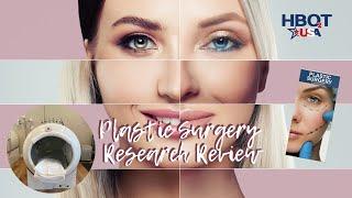 Plastic Surgery & Enhanced Healing with Hyperbaric Oxygen Therapy.  Research Review
