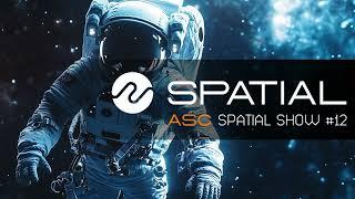 ASC - Spatial Show #12 (13th September 2024)