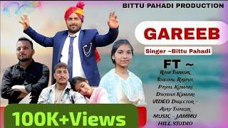 GAREEB || New #Dogri song 2024 || Out Now || By Bittu Pahadi || Ram Thakur ft. Sheetal Rajput