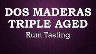 DOS MADERAS TRIPLE AGED 5+5 Jahre #rumreview #tasting  #rumreviews Verkostung