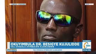 Eby’okuyimbula Dr. Besigye Biwanvuye, Kkooti Enkulu Egobye Okusaba Kwe