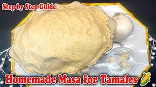 Homemade Masa for Tamales  | Step by Step Guide for Perfect Tamales