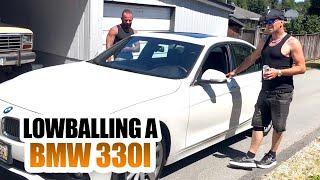 LOWBALLING A BMW 330i