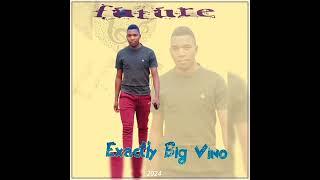 Exactly Big Vino__ Future 2024 (Audio music) Mbt _news