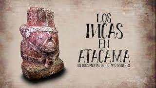 LOS INCAS EN ATACAMA DOCUMENTAL- OCTAVIO MENESES