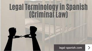 Legal Terminology in Spanish (Criminal Law)