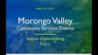 Morongo Valley CSD Board Meeting March 15, 2023 Part 1