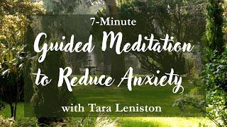 7-minute Guided Meditation to Reduce Anxiety with Tara Leniston