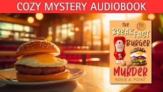 The Breakfast Burger Murder (Full-length Cozy Mystery Audiobook) by Rosie A. Point.