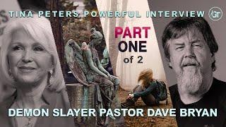 Tina Peters Powerful Interview Demon Slayer Pastor Dave Bryan - Part 1 of 2