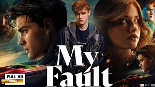 My Fault Full Movie In Hindi Dubbed | Nicole Wallace, Gabriel Guevara, Marta Hazas | Review & Facts