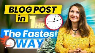 How to Write a Perfect Blog Post FASTER than in One Hour (Step by Step Tutorial)