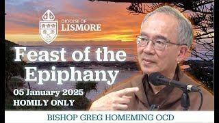 Summer Homily Series with Bishop Greg Homeming - Feast of the Epiphany 05 January 2025 (HOMILY ONLY)