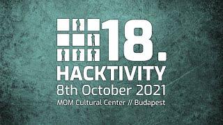 #Hacktivity2021 - Summary of the 18th Edition // 8 October 2021