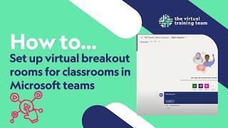 How to Set Up Virtual Breakout Rooms in Microsoft Teams for Virtual Classrooms