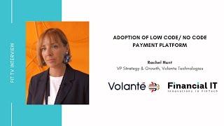 Financial IT interviews Rachel Hunt, VP Strategy & Growth, Volante Technologies