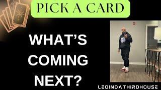 PICK A CARD”WHAT’S COMING NEXT?”