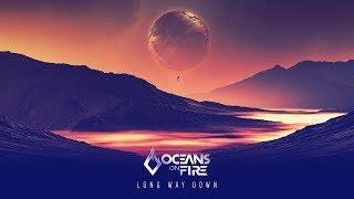 Oceans On Fire   Long Way Down (Official Release)