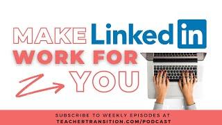 3 Tips to Make Your LinkedIn Profile Work For You