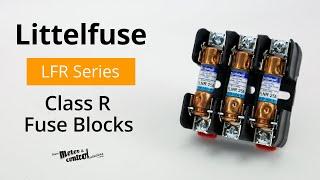 Littlefuse's LFR Series, Class R Indicating Fuse Block