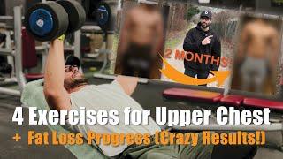 Fastest Way To Grow Your Upper Chest (Only 4 Exercises You Need) + My 2-Month Fat Loss Progress