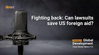 #84: Fighting back: Can lawsuits save US foreign aid?