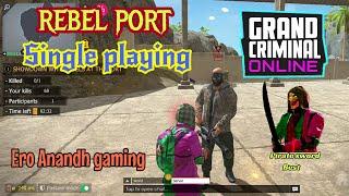 SHOWDOWN WITH REBELS AT THE PORT VERY HARD | SINGLE PLAY | IN GRAND CRIMINAL ONLINE SANDBOX