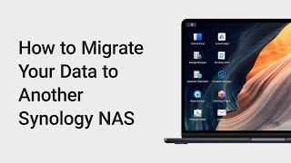 How to Migrate Your Data to Another Synology NAS | Synology